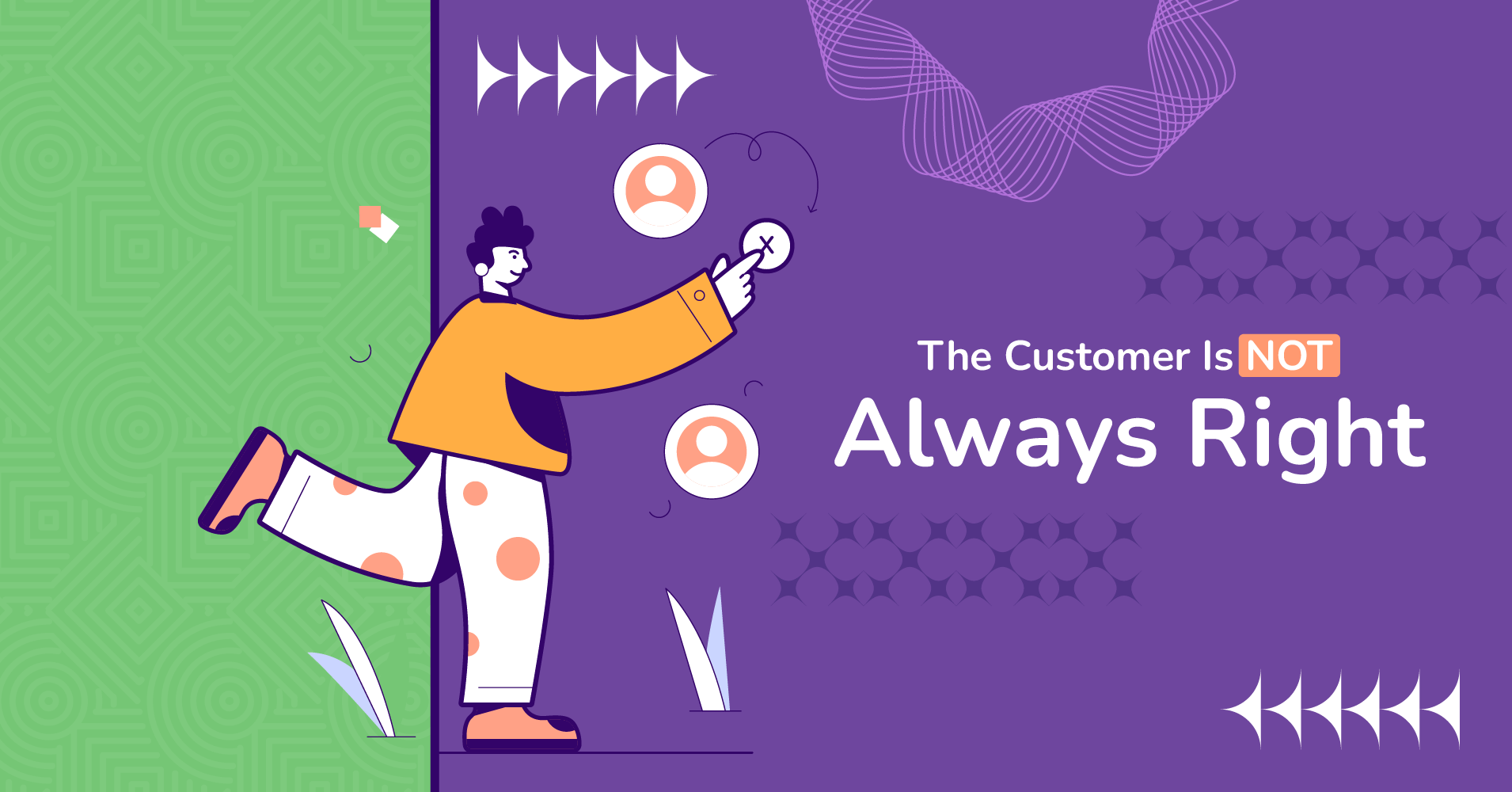 5 Reasons Why The Customer Is Not Always Right