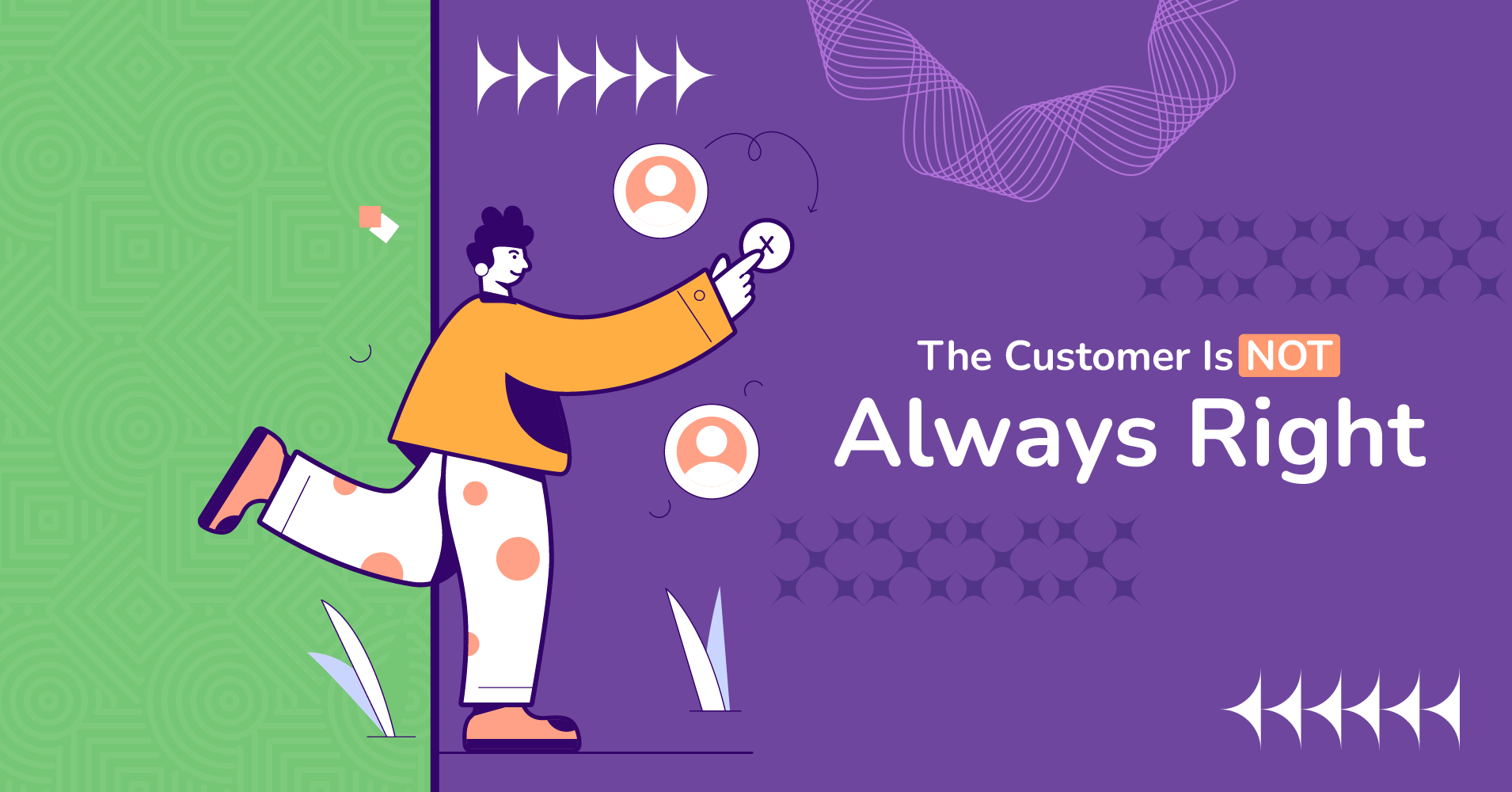 5 Reasons Why The Customer Is NOT Always Right