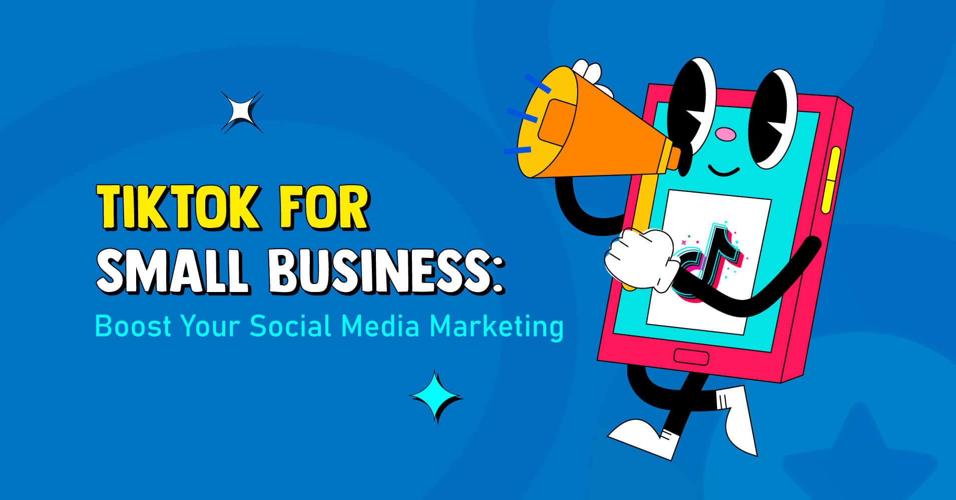 TikTok for Small Business: Boost Up Your Social Media Marketing