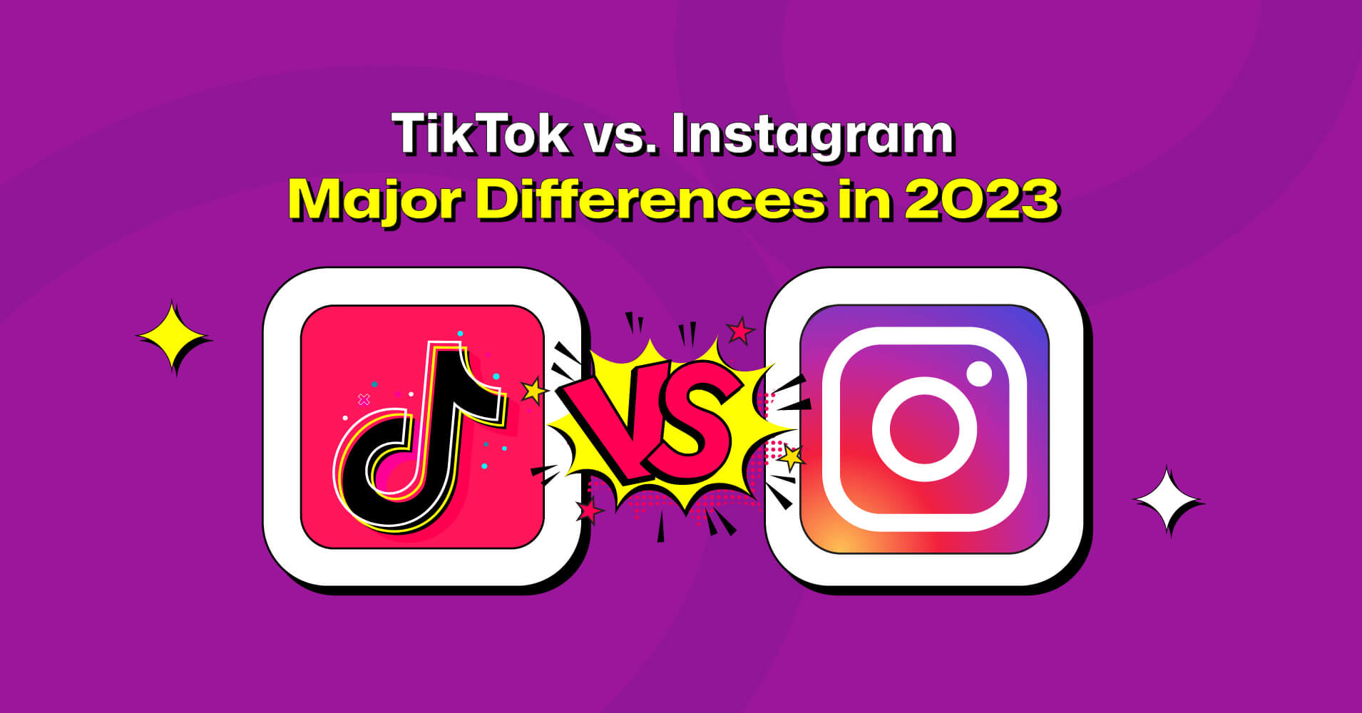 TikTok vs. Instagram: Major Differences in 2023