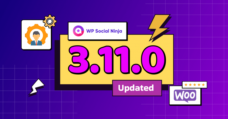 WP Social Ninja 3.11.0 Updated: Level Up Your Business Growth!