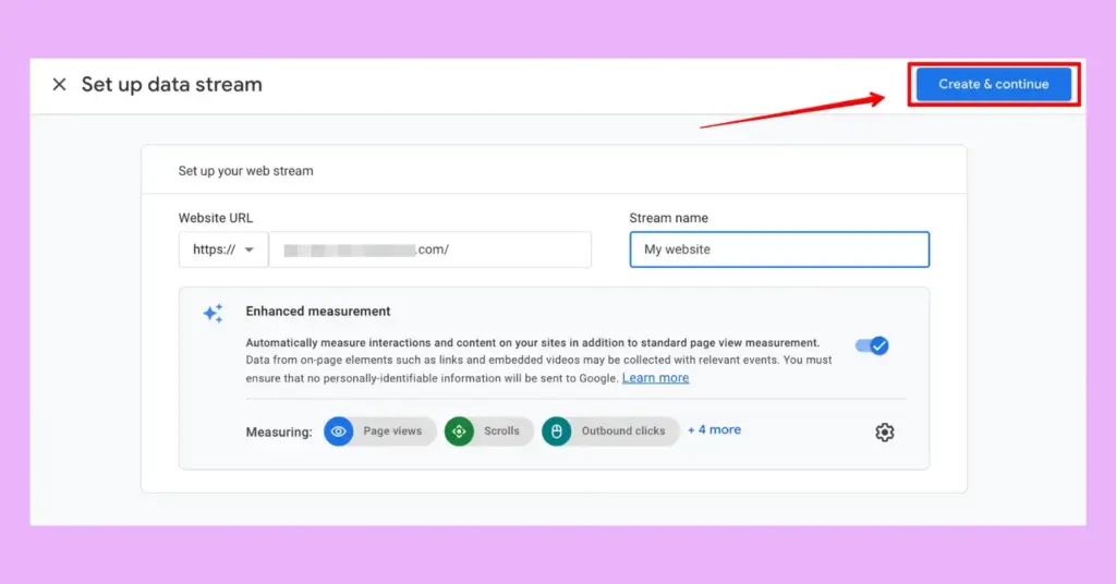 Set up your data stream in Google Analytics 4 to complete creating your account by providing the URL and website's name