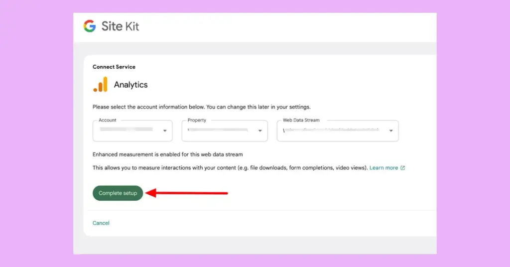 Select proper account information to complete setup on the Google Site Kit to connect Google Analytics to WordPress