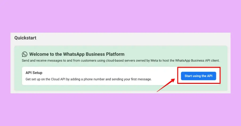 Click on the Start using the API button to create a business API for WhatsApp